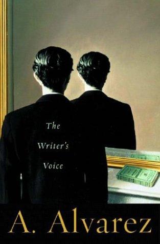 Alvarez, A.: The writer's voice (2005, W.W. Norton)