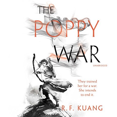 R. F. Kuang: The Poppy War (AudiobookFormat, 2018, HarperCollins Publishers and Blackstone Audio)
