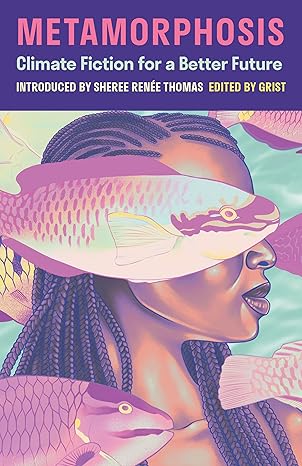 Sheree Renée Thomas, Grist: Metamorphosis (2024, Milkweed Editions)