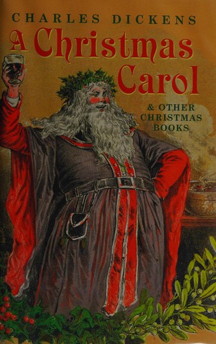 Charles Dickens: A Christmas Carol and Other Christmas Books (2007, Oxford University Press)