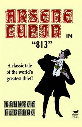 Maurice Leblanc: Arsene Lupin in 813 (Paperback, 2003, Wildside Press)