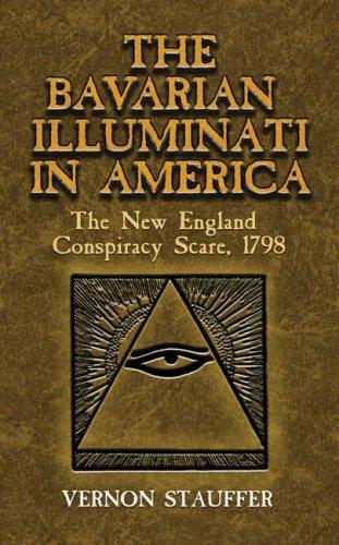 Vernon Stauffer: The Bavarian Illuminati in America (Paperback, 2006, Dover Publications)