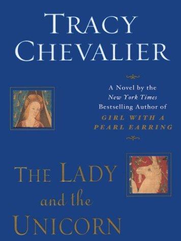 Tracy Chevalier: The lady and the unicorn (2004, Wheeler Pub.)