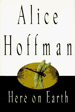 Alice Hoffman: Here on Earth (Oprah's Book Club) (1998, Berkley Trade)