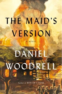 Daniel Woodrell: The Maids Version A Novel (2013, Little, Brown and Company)