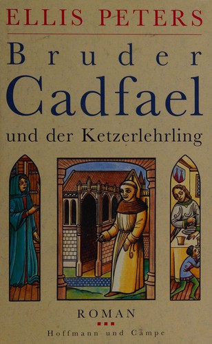 Edith Pargeter: Bruder Cadfael und der Ketzerlehrling (German language, 1992, Hoffmann und Campe)