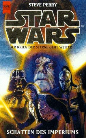 Steve Perry: Star Wars. Schatten des Imperiums. Der Krieg der Sterne geht weiter. (Paperback, German language, 1997, Heyne)