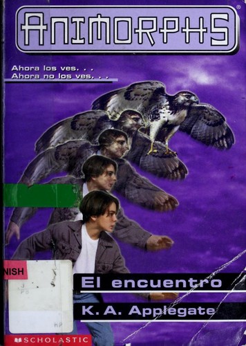 Katherine A. Applegate: El encuentro (Animorphs 3) (Paperback, Spanish language, 1999, Scholastic)