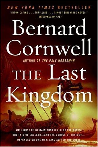 Bernard Cornwell: The Last Kingdom (The Saxon Chronicles Series #1) (Paperback, 2006, HarperCollins)