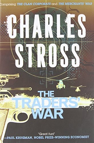 Charles Stross: The Traders' War: A Merchant Princes Omnibus (Paperback, 2014, Tor Books)