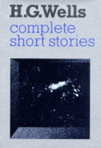 H. G. Wells: The complete short stories of H.G. Wells. (1987, A. & C. Black)