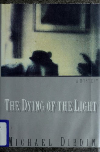 Michael Dibdin: The Dying of the Light (Hardcover, 1994, Pantheon)