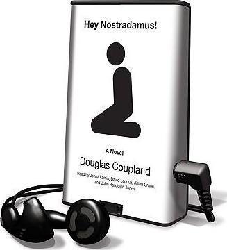 Douglas Coupland: Hey Nostradamus! (2009)