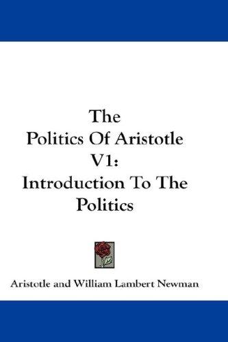 Aristotle: The Politics Of Aristotle V1 (Hardcover, 2007, Kessinger Publishing, LLC)