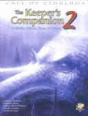 Adam Gauntlett, Brian M. Sammons: The Keeper's Companion 2 (Paperback, 2002, Chaosium)