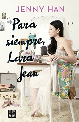 Jenny Han, Rosa María Sanz Ruiz: Para siempre, Lara Jean (Paperback, Spanish language, 2020, Destino Infantil & Juvenil)