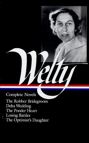 Eudora Welty: Complete novels (1998, Library of America, Distributed to the trade in the USA by Penguin Putnam)