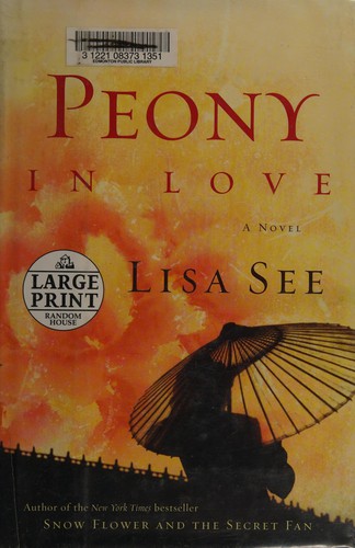 Lisa See: Peony in Love (Hardcover, 2007, Random House Large Print)