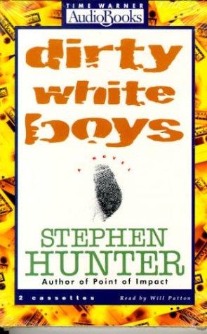 Stephen Hunter: Dirty White Boys (AudiobookFormat, 1994, Hachette Audio)