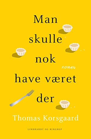 Thomas Korsgaard: Man skulle nok have været der (Paperback, Danish language, Lindhardt og Ringhof)