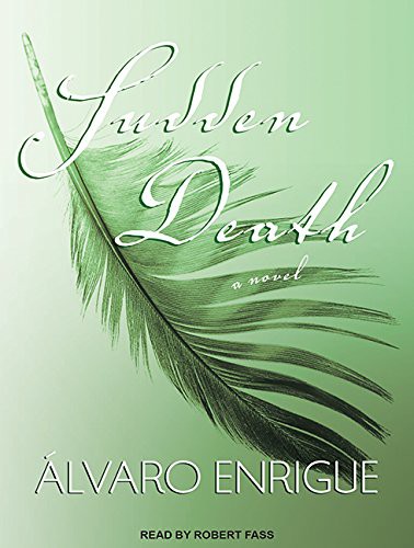 Robert Fass, Álvaro Enrigue: Sudden Death (AudiobookFormat, Tantor Audio)