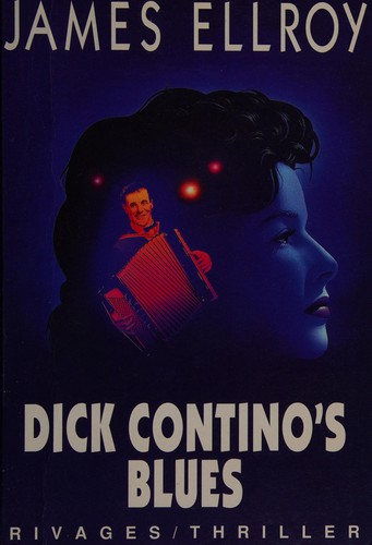 James Ellroy: Dick Contino's blues (French language, 1993, Rivages)