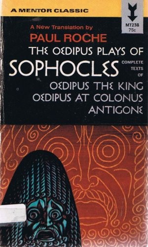 Sophocles, Paul Roche: The Oedipus Plays of Sophocles (Paperback, 1958, New American Library)