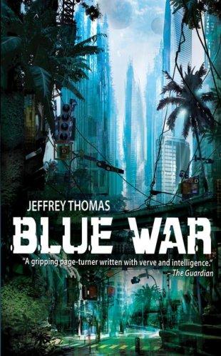 Jeffrey Thomas: Blue War (Paperback, 2008, Solaris)