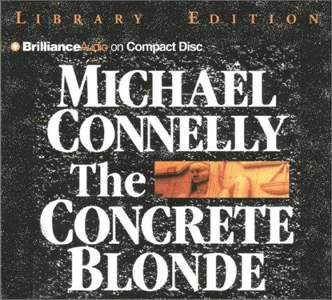 Michael Connelly: The Concrete Blonde (Harry Bosch) (AudiobookFormat, 2003, Brilliance Audio on CD Lib Ed)
