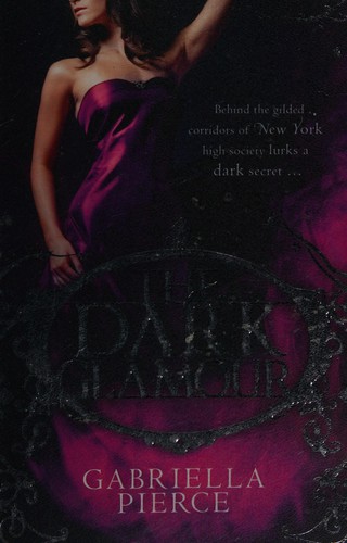 Gabriella Pierce: The dark glamour (2012, Canvas)