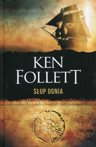 Ken Follett: A Column of Fire (2018, Albatros)