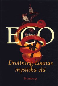 Umberto Eco: Drottning Loanas mystiska eld (2004, Brombergs)