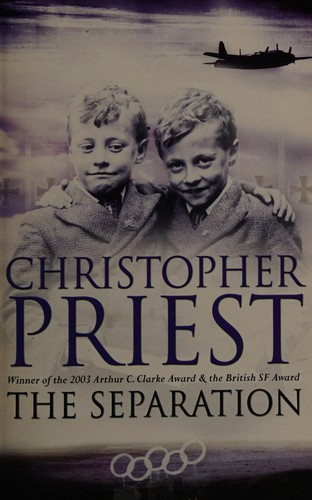 Christopher Priest: The separation (2003, Gollancz)