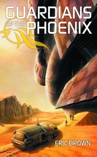 Eric Brown: Guardians of the Phoenix (Paperback, 2010, Solaris)