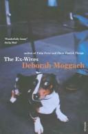 Deborah Moggach: Ex-Wives, The (Paperback, 2006, Vintage Books)