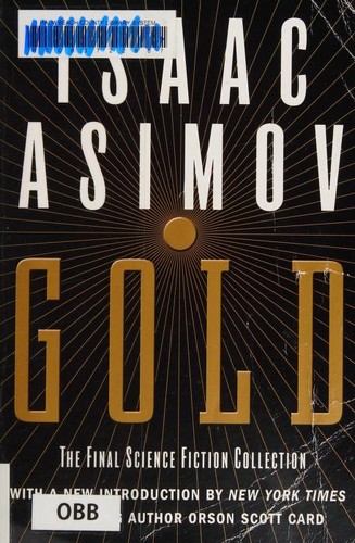 Isaac Asimov: Gold (Paperback, 2003, Eos)