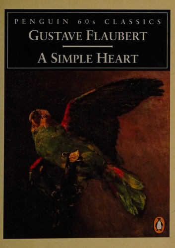 Gustave Flaubert: A Simple Heart (Classic, 60s) (Penguin (Non-Classics))