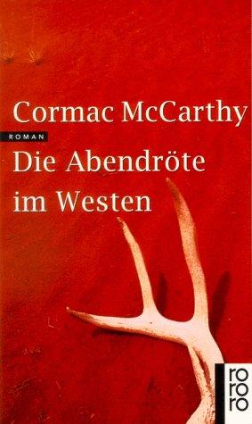Cormac McCarthy: Die Abendröte im Westen. (Paperback, German language, 1998, Rowohlt Tb.)