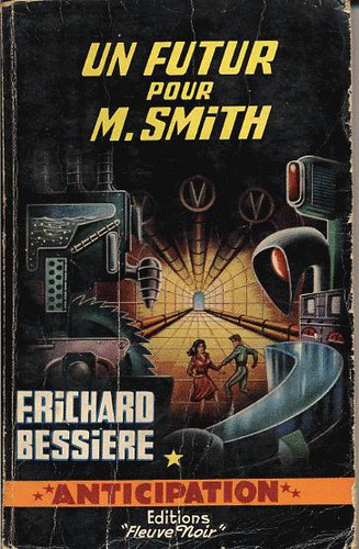 Richard Bessière: Un futur pour Mr Smith (1988, Fleuve Éditions)