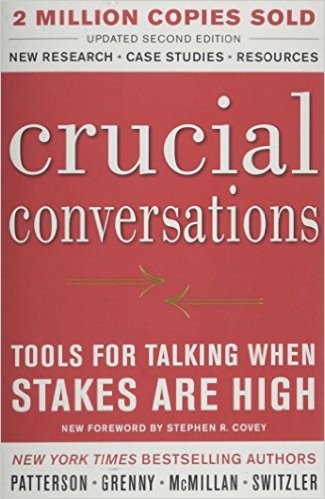 Kerry Patterson, Joseph Grenny, Ron McMillan, Al Switzler: Crucial Conversations (2012, McGraw-Hill)