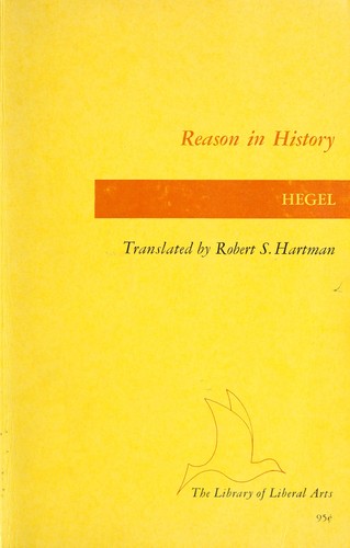 Georg Wilhelm Friedrich Hegel: Reason in history (1953, Liberal Arts Press)