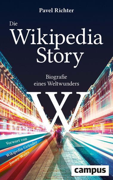 Pavel Richter: Die Wikipedia-Story (German language, 2020, Campus-Verlag)