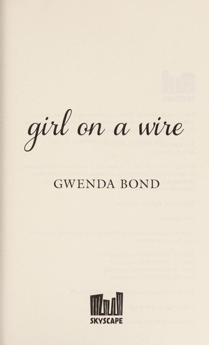 Gwenda Bond: Girl on a wire (2014)