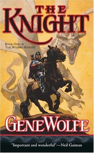 Gene Wolfe: The Knight (Paperback, 2005, Tor Fantasy)