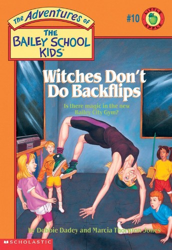Debbie Dadey: Witches Don't Do Backflips (Paperback, 1994, Scholastic, Scholastic Paperbacks)