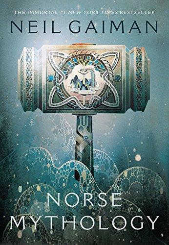 Neil Gaiman: Norse Mythology (2018, W. W. Norton & Company)