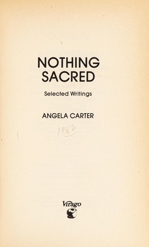 Angela Carter: Nothing Sacred (Paperback, 2000, Virago)