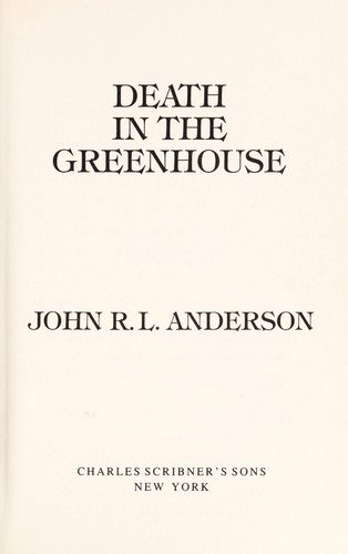 J. R. L. Anderson: Death in the greenhouse (1983, Scribner)