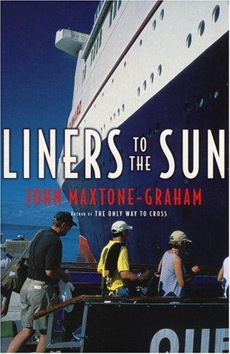 John Maxtone-Graham: Liners to the Sun (Paperback, 2000, Sheridan House)