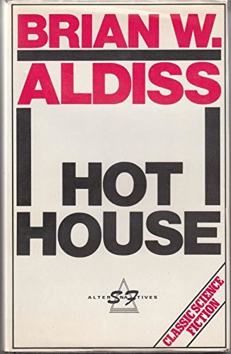 Brian W. Aldiss: Hothouse (Hardcover, 1984, John Goodchild Publishers)